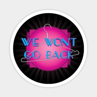 We Won't Go Back (v2) Magnet